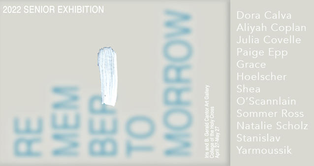 Remember Tomorrow: Works from the 2022 Senior Concentration Seminar Exhibition