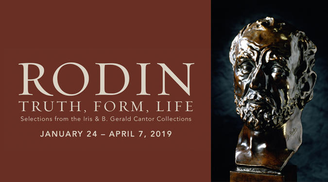 Rodin: Truth, Form, Life/Selections from the Iris & B Gerald Cantor Collections