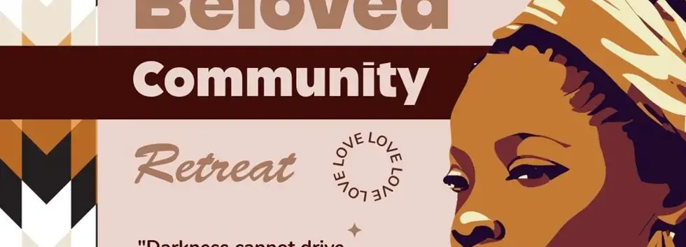 Beloved Community Retreat 2025