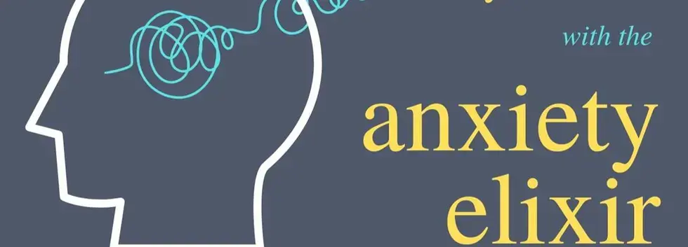 The Anxiety Elixir Mindfulness Series
