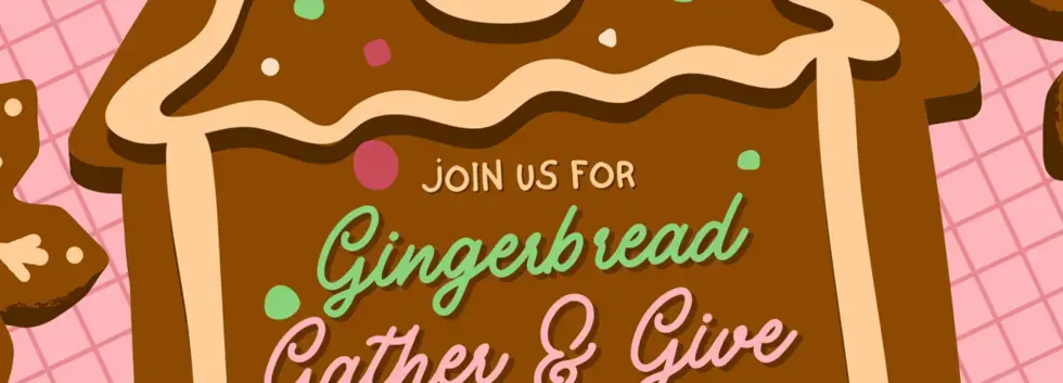 Gingerbread Gather & Give!