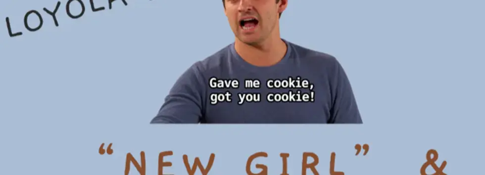"New Girl" and New Friends with Loyola 3!