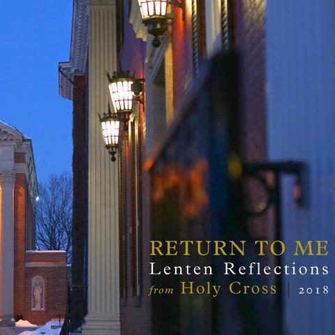 return to me cover featuring side view of commencement porch at nighttime and the words "Return to Me: Lenten Reflections from Holy Cross 2018"