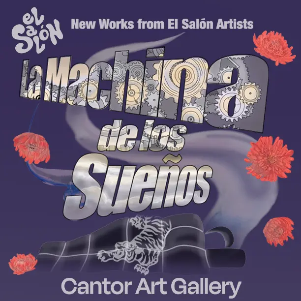 A poster for the La Machina de los Suenos show at the Cantor Art Gallery