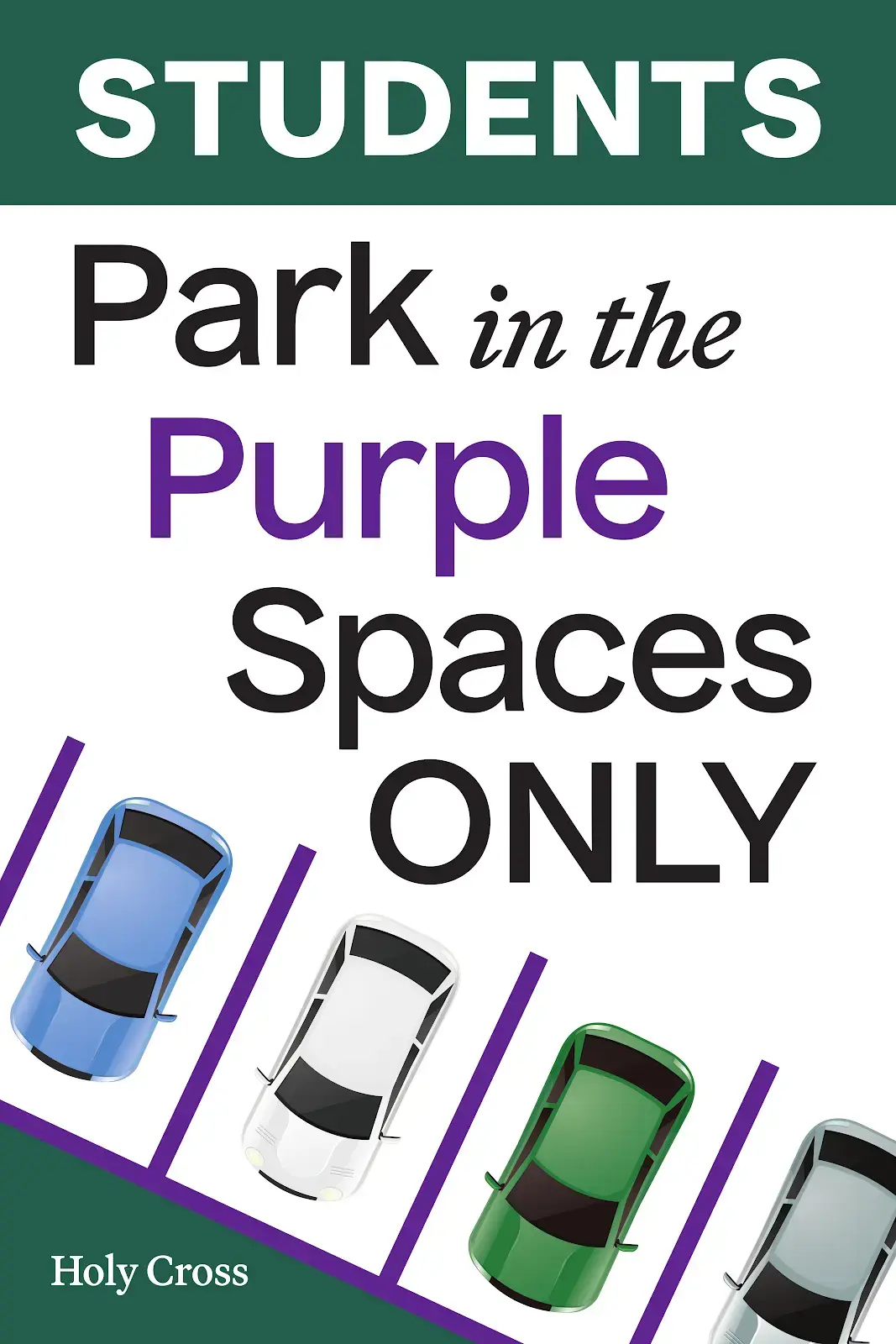 A flyer for Holy Cross that reads "Students Park in the Purple Spaces Only"